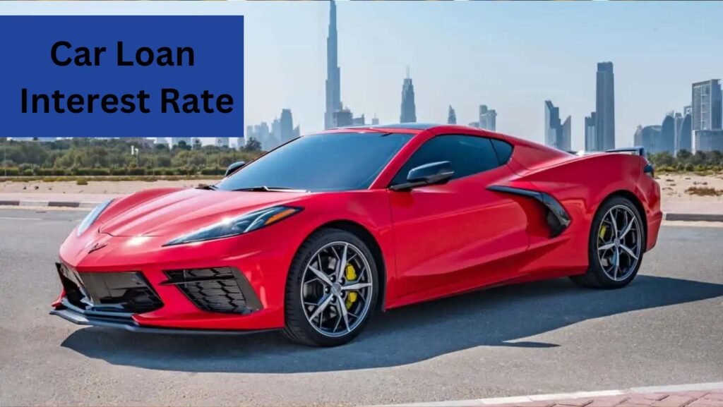 How to Get Easily Car Loan Interest Rate